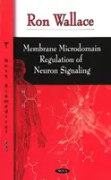 Regulierung der Neuronen-Signalgebung durch Membran-Mikrodomänen - Membrane Microdomain Regulation of Neuron Signaling