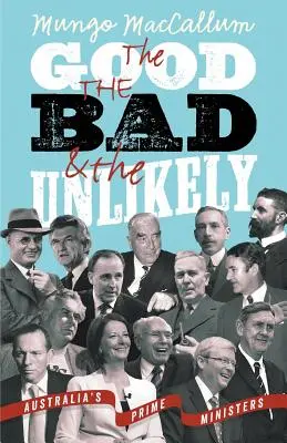 Die Guten, die Bösen und die Unwahrscheinlichen: Australiens Premierminister - The Good, the Bad and the Unlikely: Australia's Prime Ministers