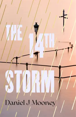 Der 14. Sturm: Im Jahr 2043 hat sich das Klima endlich geändert - The 14th Storm: In 2043, the Climate Has Finally Changed