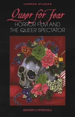 Queer for Fear: Horrorfilme und der Queer-Zuschauer - Queer for Fear: Horror Film and the Queer Spectator