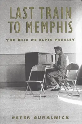 Der letzte Zug nach Memphis: Der Aufstieg von Elvis Presley - Last Train to Memphis: The Rise of Elvis Presley