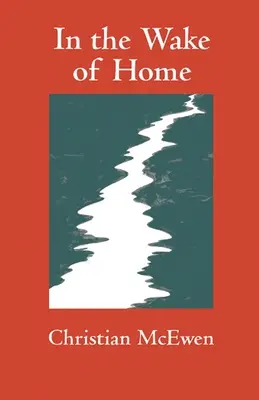 Im Schlepptau der Heimat: Gedichte - In the Wake of Home: Poems