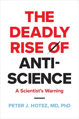 Der tödliche Aufstieg der Anti-Wissenschaft: Die Warnung eines Wissenschaftlers - The Deadly Rise of Anti-Science: A Scientist's Warning