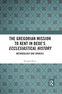 Die gregorianische Mission in Kent in Bedes Kirchengeschichte: Methodik und Quellen - The Gregorian Mission to Kent in Bede's Ecclesiastical History: Methodology and Sources