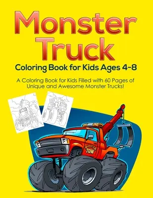 Monstertruck-Malbuch für Kinder im Alter von 4-8 Jahren: Ein Malbuch für Kinder mit 60 Seiten einzigartiger und toller Monstertrucks! - Monster Truck Coloring Book for Kids Ages 4-8: A Coloring Book for Kids Filled with 60 Pages of Unique and Awesome Monster Trucks!