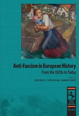 Antifaschismus in der europäischen Geschichte: Von den 1920er Jahren bis heute - Anti-Fascism in European History: From the 1920s to Today