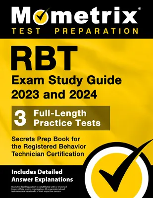 Rbt Exam Study Guide 2023 and 2024 - 3 Full-Length Practice Tests, Secrets Prep Book for the Registered Behavior Technician Certification: [Inklusive D - Rbt Exam Study Guide 2023 and 2024 - 3 Full-Length Practice Tests, Secrets Prep Book for the Registered Behavior Technician Certification: [Includes D