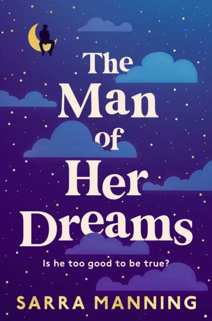 Man of Her Dreams - die brillante neue Liebeskomödie von der Autorin von London, With Love - Man of Her Dreams - the brilliant new rom-com from the author of London, With Love