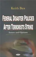 Bundeskatastrophenpolitik nach Terroranschlägen - Fragen und Optionen - Federal Disaster Policies After Terrorists Strike - Issues & Options