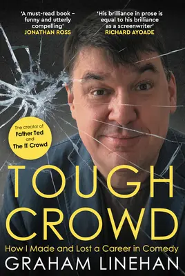 Tough Crowd - Wie ich eine Karriere in der Comedy machte und verlor - Tough Crowd - How I Made and Lost a Career in Comedy