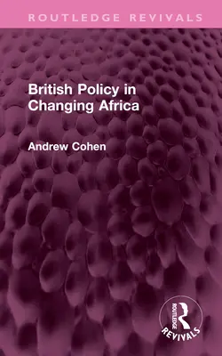 Die britische Politik in Afrika im Wandel - British Policy in Changing Africa