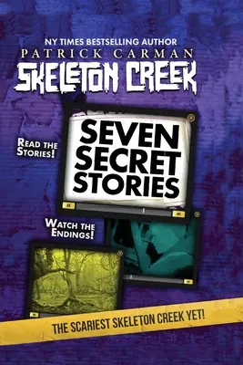 Sieben geheime Geschichten: Skeleton Creek #7 - Seven Secret Stories: Skeleton Creek #7