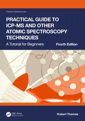 Praktischer Leitfaden für ICP-MS und andere Atomspektroskopietechniken: Ein Lehrgang für Einsteiger - Practical Guide to ICP-MS and Other Atomic Spectroscopy Techniques: A Tutorial for Beginners