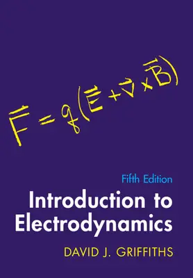 Einführung in die Elektrodynamik (Griffiths David J. (Reed College Oregon)) - Introduction to Electrodynamics (Griffiths David J. (Reed College Oregon))