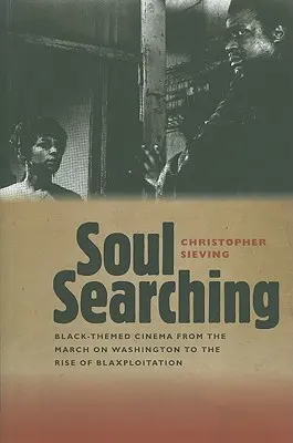 Soul Searching: Schwarzes Kino vom Marsch auf Washington bis zum Aufkommen der Blaxploitation - Soul Searching: Black-Themed Cinema from the March on Washington to the Rise of Blaxploitation