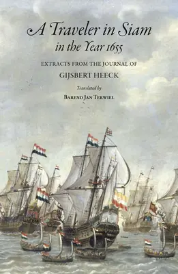 Ein Reisender in Siam im Jahre 1655: Auszüge aus dem Tagebuch von Gijsbert Heeck - A Traveler in Siam in the Year 1655: Extracts from the Journal of Gijsbert Heeck