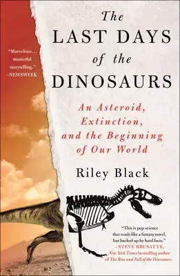 Die letzten Tage der Dinosaurier: Ein Asteroid, das Aussterben und der Beginn unserer Welt - The Last Days of the Dinosaurs: An Asteroid, Extinction, and the Beginning of Our World