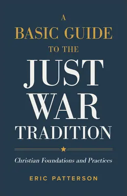 Ein grundlegender Leitfaden zur Tradition des gerechten Krieges: Christliche Grundlagen und Praktiken - A Basic Guide to the Just War Tradition: Christian Foundations and Practices