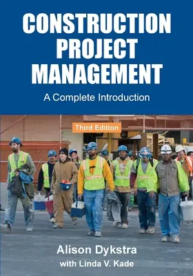 Management von Bauprojekten: Eine umfassende Einführung - Construction Project Management: A Complete Introduction