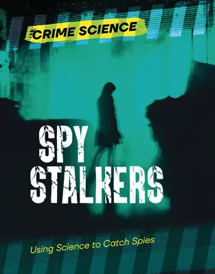 Spy Stalkers: Mit Hilfe der Wissenschaft Spione fangen - Spy Stalkers: Using Science to Catch Spies