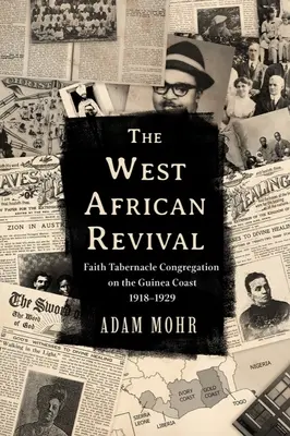 Die westafrikanische Erweckung: Die Faith Tabernacle Congregation an der Küste Guineas, 1918-1929 - The West African Revival: Faith Tabernacle Congregation on the Guinea Coast, 1918-1929