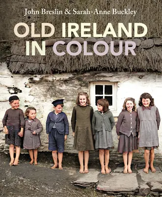 Das alte Irland in Farbe - Old Ireland in Colour