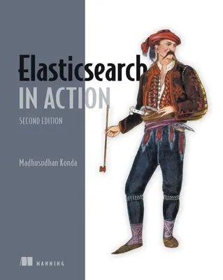 Elasticsearch in Aktion, Zweite Auflage - Elasticsearch in Action, Second Edition