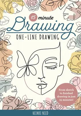 15-Minuten-Zeichnung: One-Line Drawing: Lernen Sie, Blumen, Porträts und mehr mit einer einzigen Linie zu zeichnen! - 15-Minute Drawing: One-Line Drawing: Learn to Draw Florals, Portraits, and More Using a Single Line!