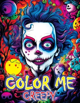 Color Me Creepy: Wo unheimliche Kunst und deine Fantasie aufeinandertreffen - Beginne dein fesselndes Malbuch-Abenteuer - Color Me Creepy: Where Eerie Artistry and Your Imagination Converge - Begin Your Captivating Coloring Book Adventure