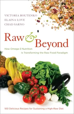 Rohkost und mehr: Wie die Omega-3-Ernährung das Rohkost-Paradigma verändert - Raw and Beyond: How Omega-3 Nutrition Is Transforming the Raw Food Paradigm