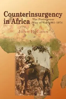 Aufstandsbekämpfung in Afrika: Der portugiesische Weg des Krieges 1961-74 - Counterinsurgency in Africa: The Portugese Way of War 1961-74