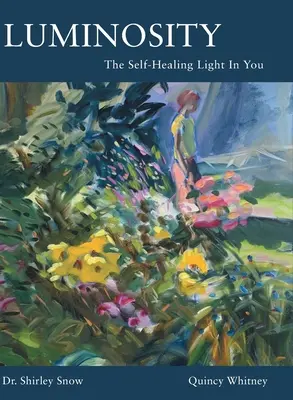 Leuchtkraft: Das selbstheilende Licht in dir - Luminosity: The Self-Healing Light In You