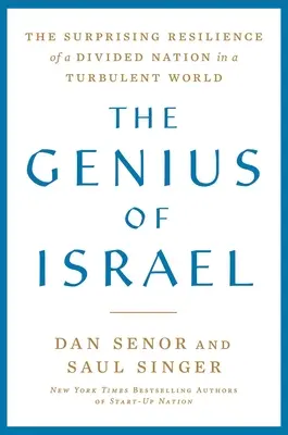 Das Genie von Israel: Die überraschende Widerstandsfähigkeit einer gespaltenen Nation in einer turbulenten Welt - The Genius of Israel: The Surprising Resilience of a Divided Nation in a Turbulent World