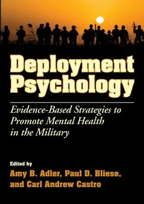 Psychologie des Einsatzes: Evidenzbasierte Strategien zur Förderung der psychischen Gesundheit im Militär - Deployment Psychology: Evidence-Based Strategies to Promote Mental Health in the Military