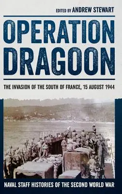 Operation Dragoner: Die Invasion in Südfrankreich, 15. August 1944 - Operation Dragoon: The Invasion of the South of France, 15 August 1944