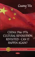 China 1966-1976, Kulturrevolution Revisited -- Kann sie wieder passieren? - China 1966-1976, Cultural Revolution Revisited -- Can It Happen Again?