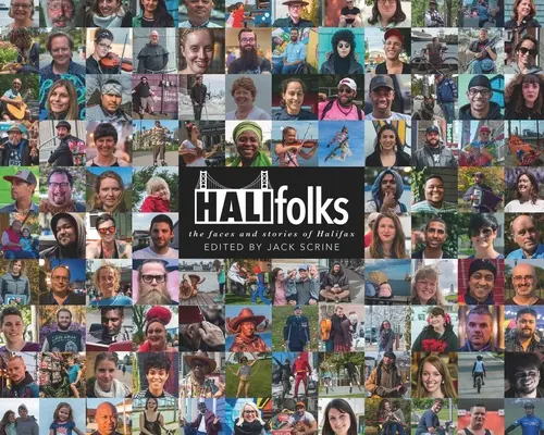 Halifolks: Die Gesichter und Geschichten von Halifax - Halifolks: The Faces and Stories of Halifax