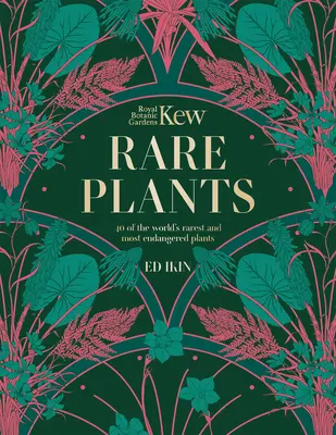 Kew: Rare Plants: Die ungewöhnlichen und gefährdeten Pflanzen der Welt - Kew: Rare Plants: The World's Unusual and Endangered Plants