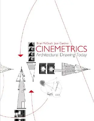 Cinemetrics: Architektonisches Zeichnen heute - Cinemetrics: Architectural Drawing Today