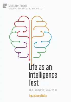 Das Leben als Intelligenztest: Die Vorhersagekraft des IQ - Life as an Intelligence Test: The Predictive Power of IQ