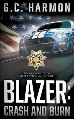 Blazer: Crash and Burn (Ein Cop-Thriller) - Blazer: Crash and Burn (A Cop Thriller)