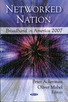 Vernetzte Nation - Breitband in Amerika 2007 - Networked Nation - Broadband in America 2007