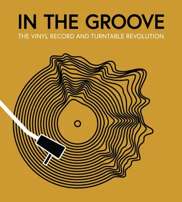 Im Rausch der Zeit: Die Revolution der Schallplatte und des Plattenspielers - In the Groove: The Vinyl Record and Turntable Revolution