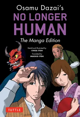 Osamu Dazai's No Longer Human: Die Manga-Ausgabe - Osamu Dazai's No Longer Human: The Manga Edition