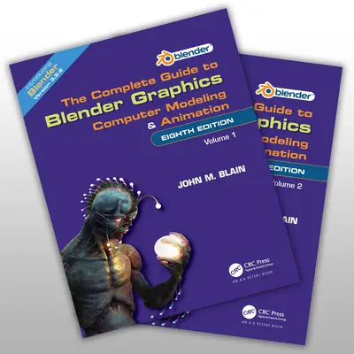 Vollständiger Leitfaden für Blender-Grafik - Computermodellierung und -animation: Bände eins und zwei (Blain John M. (Toormina New South Wales Australien)) - Complete Guide to Blender Graphics - Computer Modeling and Animation: Volumes One and Two (Blain John M. (Toormina New South Wales Australia))