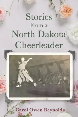 Geschichten von einem Cheerleader aus North Dakota - Stories From a North Dakota Cheerleader