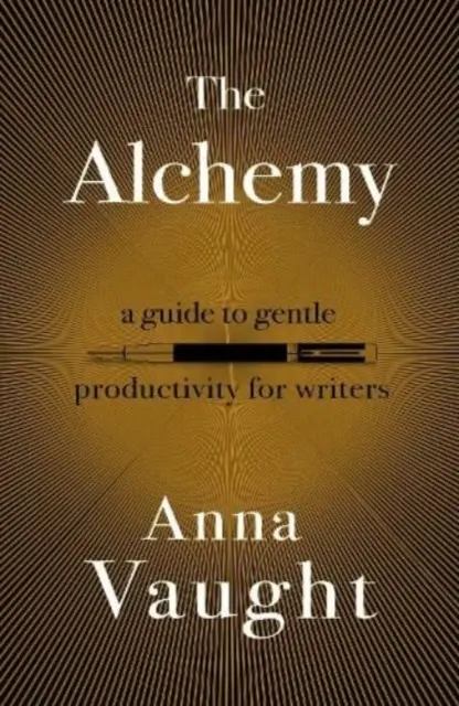 Alchemie - Ein Leitfaden zur sanften Produktivität für Schriftsteller - Alchemy - A Guide to Gentle Productivity for Writers