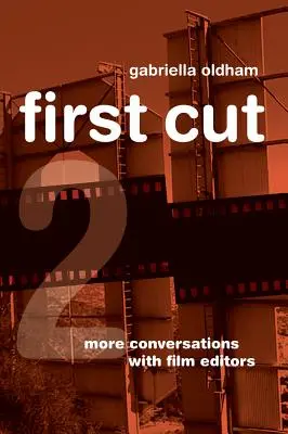First Cut 2: Weitere Gespräche mit Filmredakteuren - First Cut 2: More Conversations with Film Editors