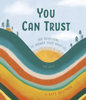 Du kannst vertrauen: 100 Andachten als Antwort auf deine Zweifel (Andacht für Jungen im Vorschulalter) - You Can Trust: 100 Devotions to Answer Your What-Ifs (Devotional for Preteen Boys)