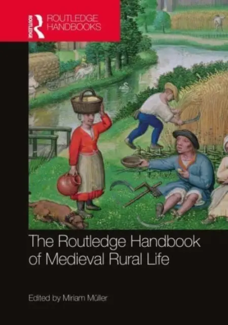 Das Routledge-Handbuch des mittelalterlichen Landlebens - The Routledge Handbook of Medieval Rural Life